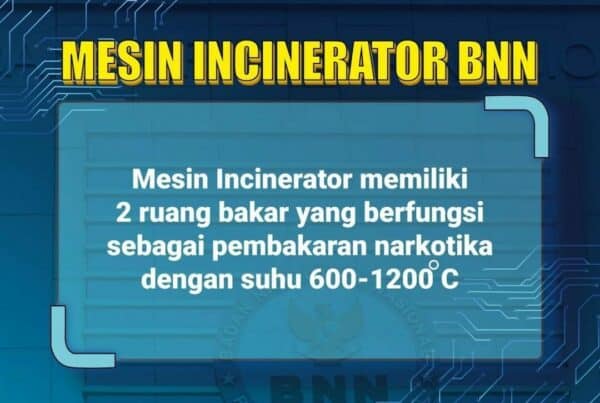 Apakah kalian tahu mesin INCINERATOR BNN dan kemana barang narkotika sitaan itu pergi?
